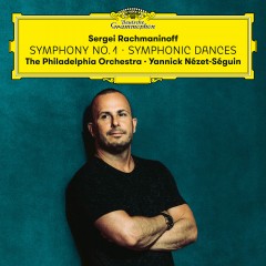 Sergei Rachmaninoff Symphony No.1 Symphonic Dances The Philadelphia Orchestra by Yannick Nézet-Séguin album cover