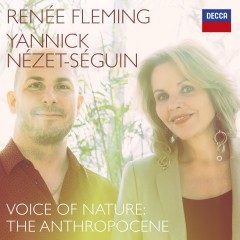 Renée Fleming's "Voice of Nature The Anthropocene" album cover with Yannick Nézet-Séguin