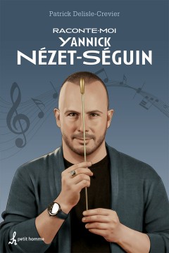 Patrick Delisle-Crevier's "Raconte-moi Yannick Nézet-Séguin" book cover with an illustration of Yannick Nézet-Séguin