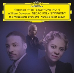 Florence Price: Symphony No.4 - William Dawson: Negro Folk Symphony - The Philadelphia Orchestra - Yannick Nézet-Séguin